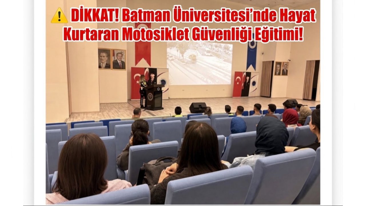 Batman Üniversitesi’nde motosiklet güvenliği eğitimi verildi