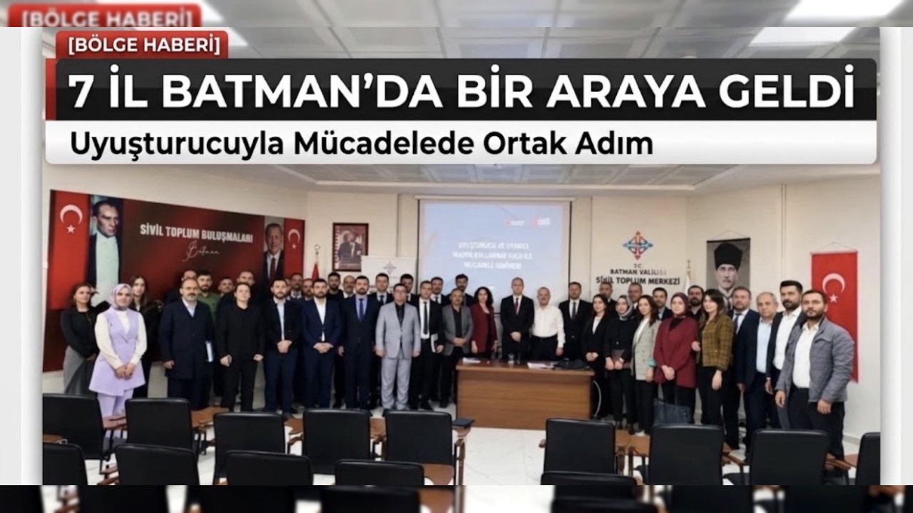 Batman’da Uyuşturucu ile Mücadele İçin 7 İl Buluştu