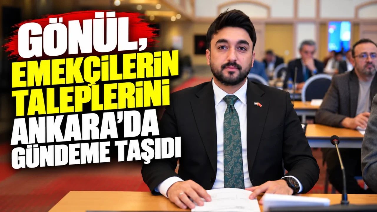 Gönül, Çalışanların Taleplerini Ankara’da Paylaştı