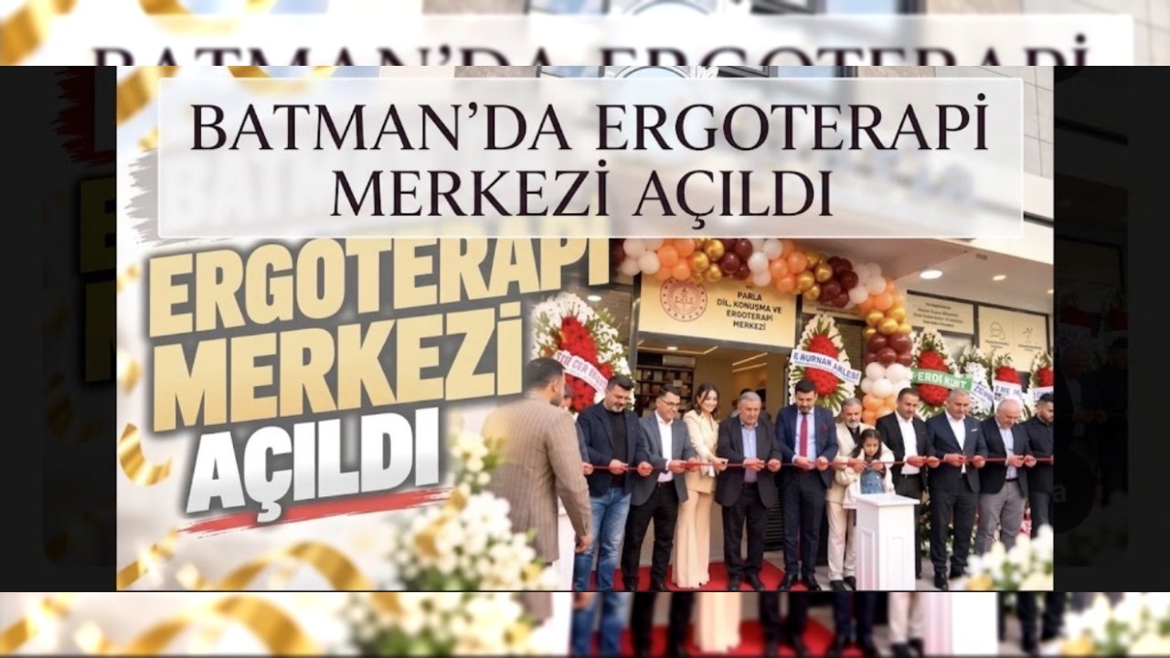 Beşiri’de Ergoterapi Merkezi Açıldı, Çocuklara Destek Sağlayacak