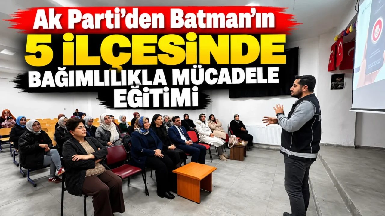 Batman’da Bağımlılıkla Mücadele Eğitimi Düzenlendi