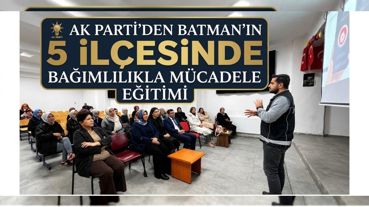 Batman’da Bağımlılıkla Mücadele Eğitimi Düzenlendi